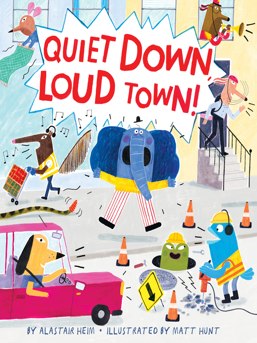 Quiet Down, Loud Town! Alachua County Library District OverDrive